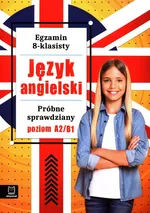 Egzamin 8-klasisty Język angielski Próbne sprawdziany - Małgorzata Szewczak