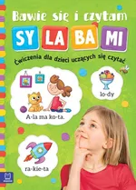 Bawię się i czytam sylabami Ćwiczenia dla dzieci uczących się czytać - Renata Ziętara