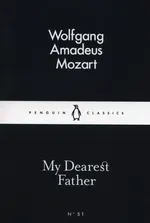 My Dearest Father - Mozart Wolfgang Amadeus