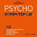 PSYCHOkompetencje. 10 psychologicznych supermocy, które warto rozwijać - Kamil Zieliński