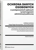 Ochrona danych osobowych w postępowaniach sądowych i przed organami administracji publicznej - Aleksandra Klich