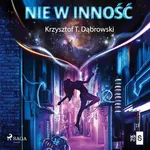 Nie w inność - Krzysztof T. Dąbrowski