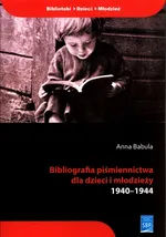Bibliografia piśmiennictwa dla dzieci i młodzieży - Anna Babula