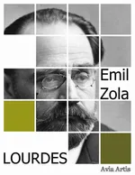 Lourdes - Emil Zola