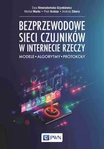 Bezprzewodowe sieci czujników w internecie rzeczy - Andrzej Sikora