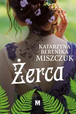 Żerca - Katarzyna Berenika Miszczuk