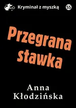 Przegrana stawka - Anna Kłodzińska