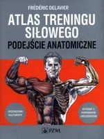 Atlas treningu siłowego. - Frédéric Delavier