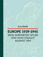 EUROPE 1939-1945 Who supported Hitler and who fought against him - Ewa Kurek