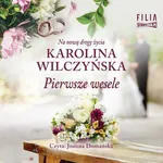 Pierwsze wesele - Karolina Wilczyńska