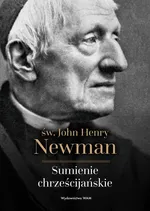 Sumienie chrześcijańskie - John Henry Newman