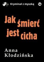 Jak śmierć jest cicha - Anna Kłodzińska
