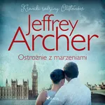 Ostrożnie z marzeniami - Jeffrey Archer