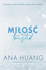 Miłość. Seria Twisted - Ana Huang