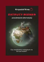 Zatruty biznes - Krzysztof Kras