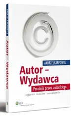 Autor - Wydawca. Poradnik prawa autorskiego - Andrzej Karpowicz