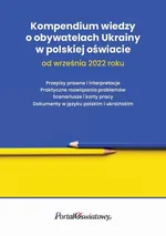 Kompendium wiedzy o obywatelach Ukrainy w polskiej oświacie od września 2022 roku - Małgorzata Celuch, Wanda Pakulniewicz, Marta Wysocka