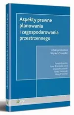 Aspekty prawne planowania i zagospodarowania przestrzennego - Anna Brzezińska-Rawa