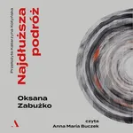 Najdłuższa podróż - Oksana Zabużko