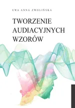 Tworzenie audiacyjnych wzorów - Ewa Anna Zwolińska