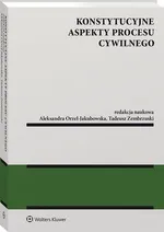 Konstytucyjne aspekty procesu cywilnego - Aleksandra Orzeł-Jakubowska