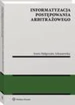 Informatyzacja postępowania arbitrażowego - Aneta Arkuszewska