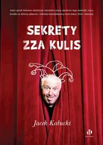Sekrety zza kulis - Jacek Kałucki