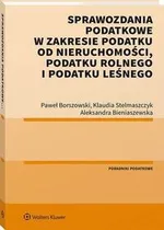 Sprawozdania podatkowe w zakresie podatku od nieruchomości, podatku rolnego i podatku leśnego - Aleksandra Bieniaszewska