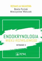 Endokrynologia wieku rozwojowego - Mieczysław Walczak