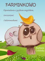 Farminkowo. Opowiadania z językiem angielskim, ćwiczeniami i kolorowankami - Barbara Celińska