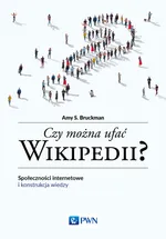 Czy można ufać Wikipedii? - Amy S. Bruckman