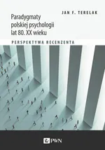 Paradygmaty polskiej psychologii lat 80. XX wieku - Jan F. Terelak