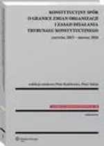 Konstytucyjny spór o granice zmian organizacji i zasad działania Trybunału Konstytucyjnego: czerwiec 2015 - marzec 2016 - Agata Niżnik-Mucha