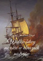Wielkie bitwy morskie w obrazach mistrzów - Krzysztof Derda-Guizot