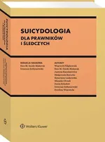 Suicydologia dla prawników i śledczych - Ewa Guzik-Makaruk
