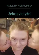 Sekrety otyłej - Karolina Pietrusińska