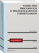 Wzory pism procesowych w sprawach karnych z komentarzem - Michał Błoński
