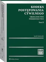 Kodeks postępowania cywilnego. Orzecznictwo. Piśmiennictwo. Tom II - Jacek Gudowski