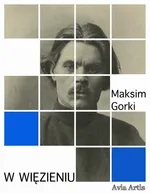 W więzieniu - Maksim Gorki