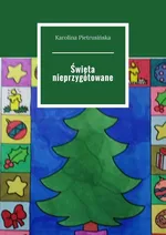 Święta nieprzygotowane - Karolina Pietrusińska