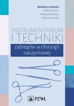 Instrumentarium i techniki zabiegów w chirurgii naczyniowej - Outlet - Aldona  Michalak