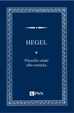 Filozofia sztuki albo estetyka - Outlet - Hegel Georg Wilhelm Friedrich