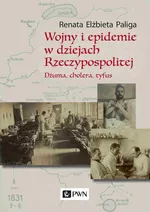 Wojny i epidemie w dziejach Rzeczypospolitej - Outlet - Paliga Renata Elżbieta