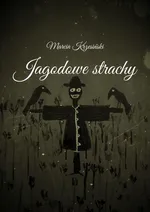 Jagodowe strachy - Marcin Krzesiński