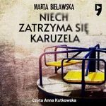 Niech zatrzyma się karuzela - Marta Bielawska