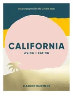 California: Living + Eating - Eleanor Maidment