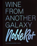 The Noble Rot Book: Wine from Another Galaxy - Mark Andrew