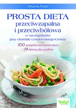 Prosta dieta przeciwzapalna i przeciwbólowa w szczególności przy chorobie Leśniowskiego-Crohna - Amanda Foote