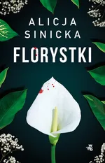 Florystki - Alicja Sinicka