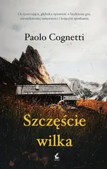 Szczęście wilka - Paolo Cognetti